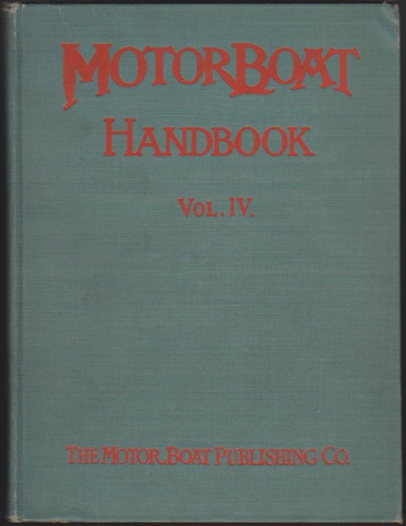 MOTORBOAT HANDBOOK. VOL. IV. SECOND EDITION. THE MARINE MOTOR