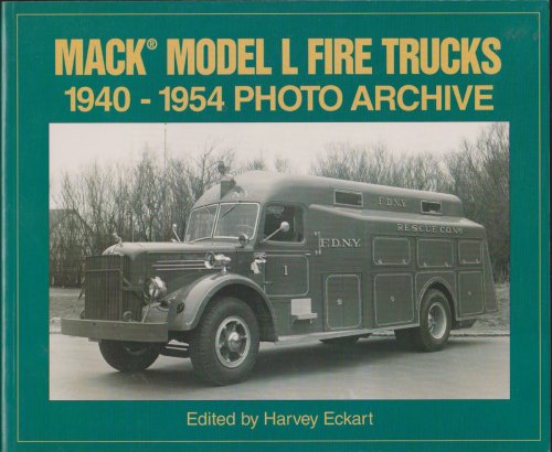 MACK MODEL L FIRE TRUCKS 1940-1954 PHOTO ARCHIVE
