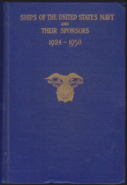 SHIPS OF THE UNITED STATES NAVY AND THEIR SPONSORS 1924-1950