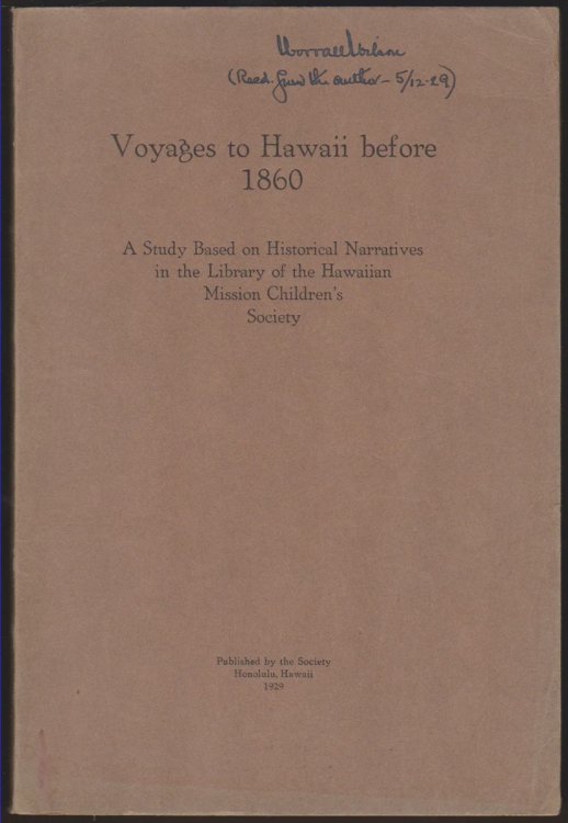VOYAGES TO HAWAII BEFORE 1860. A STUDY BASED ON HISTORICAL NARRATIVES IN THE LIBRARY OF THE HAWAIIAN MISSION CHILDREN'S SOCIETY