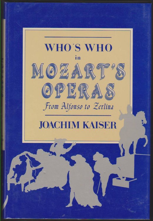 WHO'S WHO IN MOZART'S OPERAS From Alfonso to Zerlina
