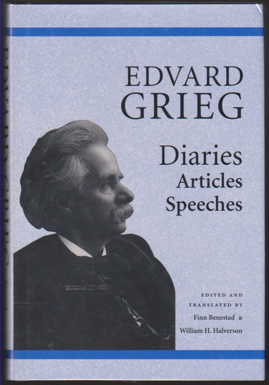 EDVARD GRIEG Diaries, Articles, Speeches ISBN: 0964523833