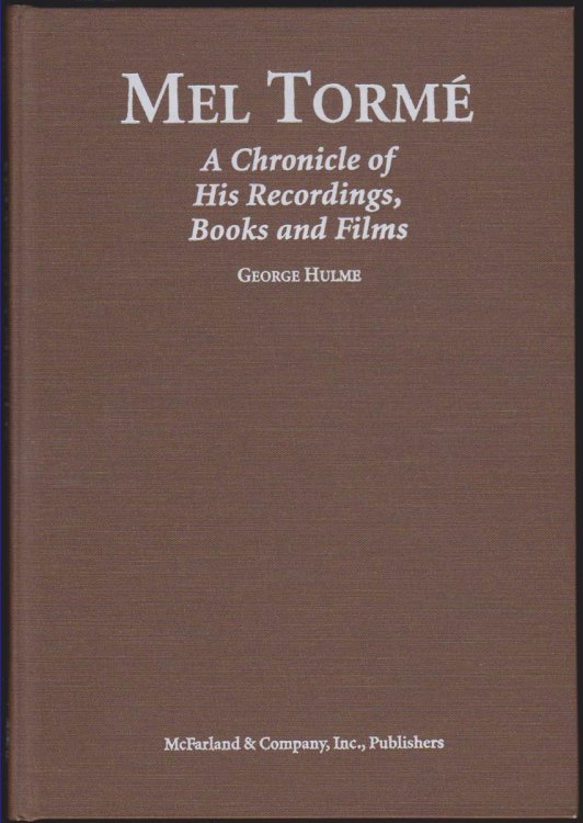 MEL TORME A Chronicle of His Recordings, Books and Films