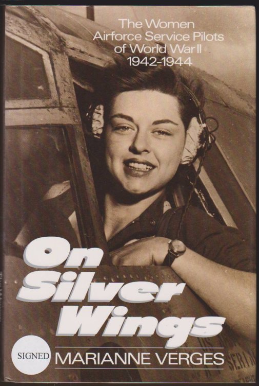ON SILVER WINGS The Women Airforce Service Pilots of World War II