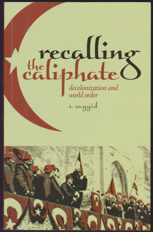 RECALLING THE CALIPHATE Decolonization and World Order