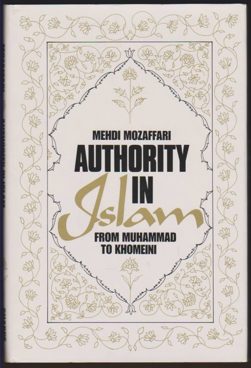 AUTHORITY IN ISLAM From Mohammed to Khomeini