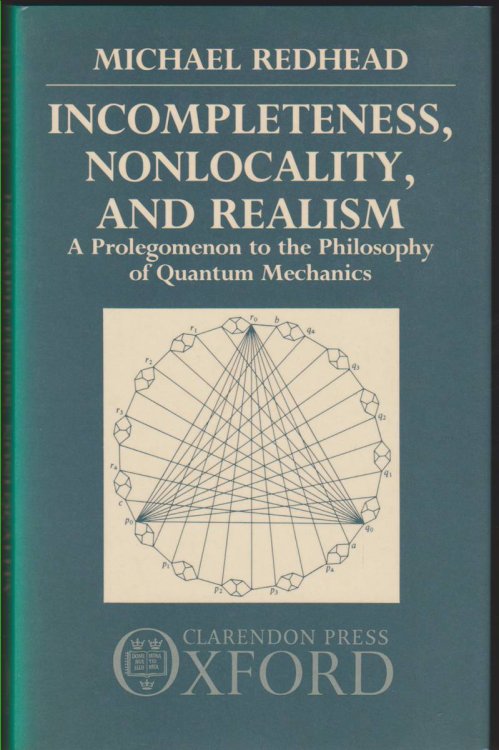 INCOMPLETENESS, NONLOCALITY, AND REALISM A Prolegomenon to the Philosophy of Quantum Mechanics