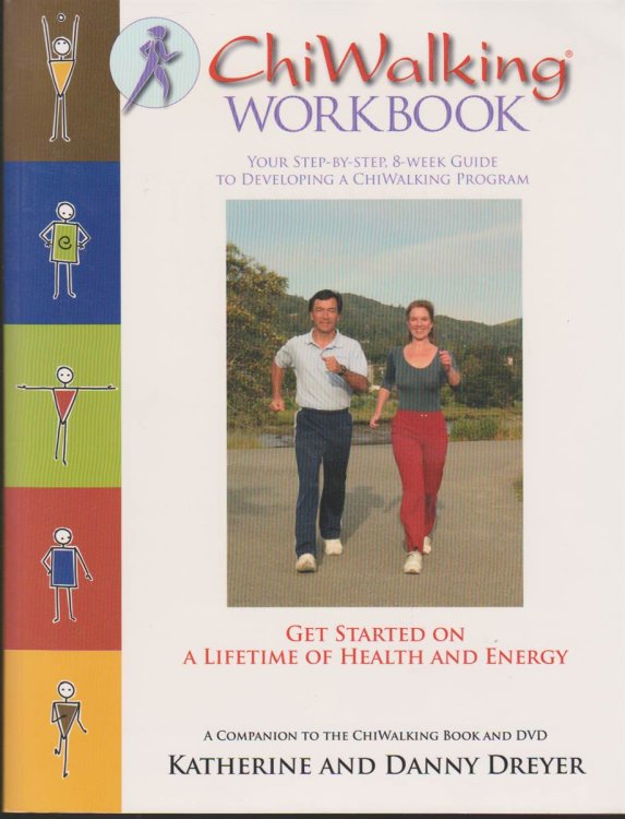 CHIWALKING WORKBOOK Your Step-By-Step Guide to Developing a Chiwalking Program