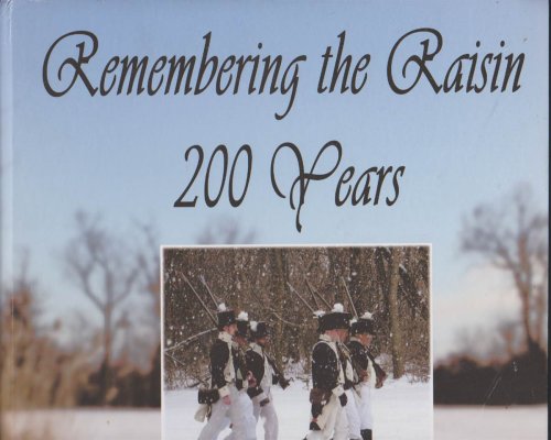 REMEMBERING THE RAISIN 200 Years
