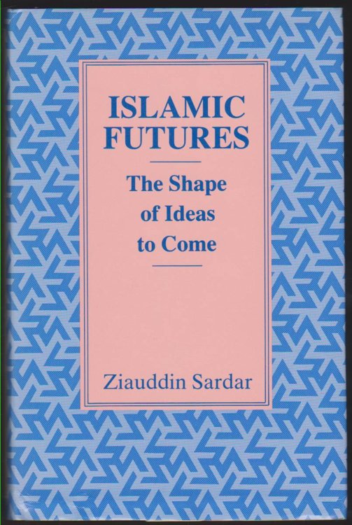 ISLAMIC FUTURES The Shape of Ideas to Come
