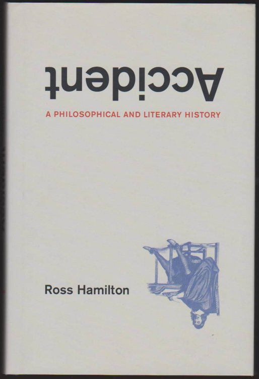 ACCIDENT A Philosophical and Literary History