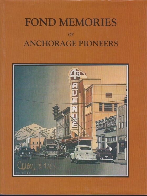 FOND MEMORIES OF ANCHORAGE PIONEERS VOL. 1