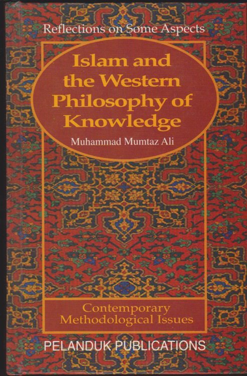 ISLAM AND THE WESTERN PHILOSOPHY OF KNOWLEDGE