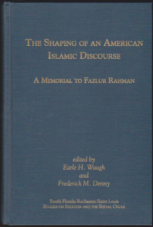 THE SHAPING OF AN AMERICAN ISLAMIC DISCOURSE
