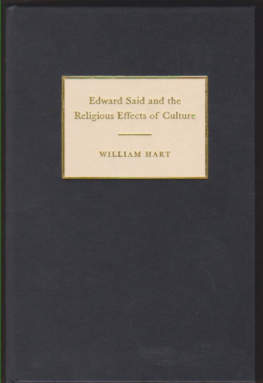EDWARD SAID AND THE RELIGIOUS EFFECTS OF CULTURE