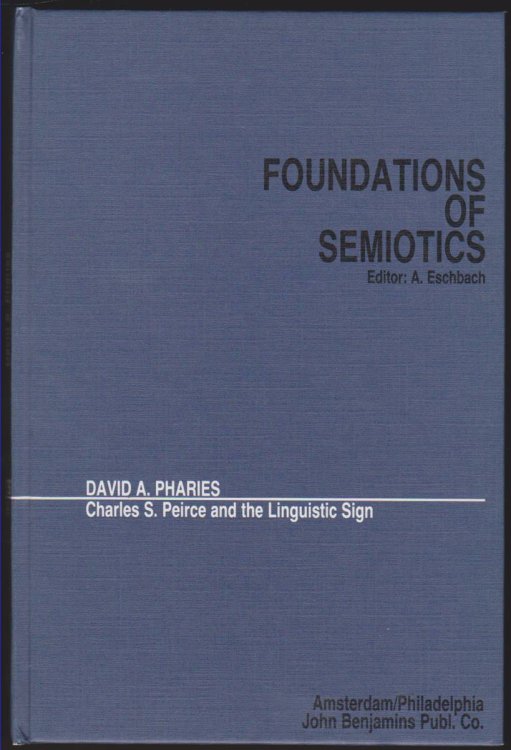 CHARLES S. PEIRCE AND THE LINGUISTIC SIGN