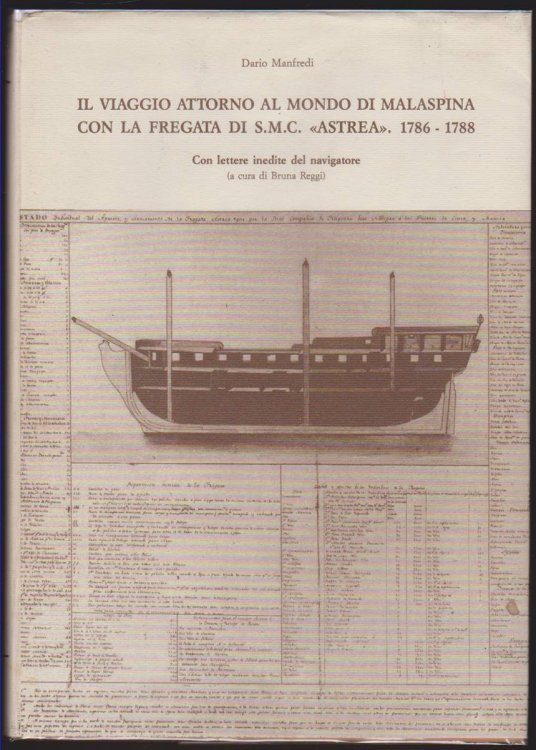 Image for IL VIAGGIO ATTORNO AL MONDO DI MALASPINA CON LA FREGATA DI S.M.C. 1786-1788 IL VIAGGIO ATTORNO AL MONDO DI MALASPINA CON LA FREGATA DI S.M.C. 1786-1788