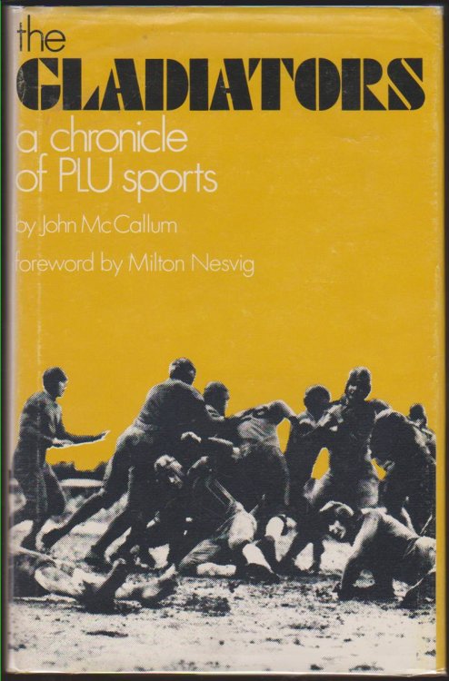 Image for THE GLADIATORS A Chronicle of PLU Sports THE GLADIATORS A Chronicle of PLU Sports