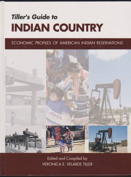 Image for TILLER'S GUIDE TO INDIAN COUNTRY Economic Profiles of American Indian Reservations TILLER'S GUIDE TO INDIAN COUNTRY Economic Profiles of American Indian Reservations