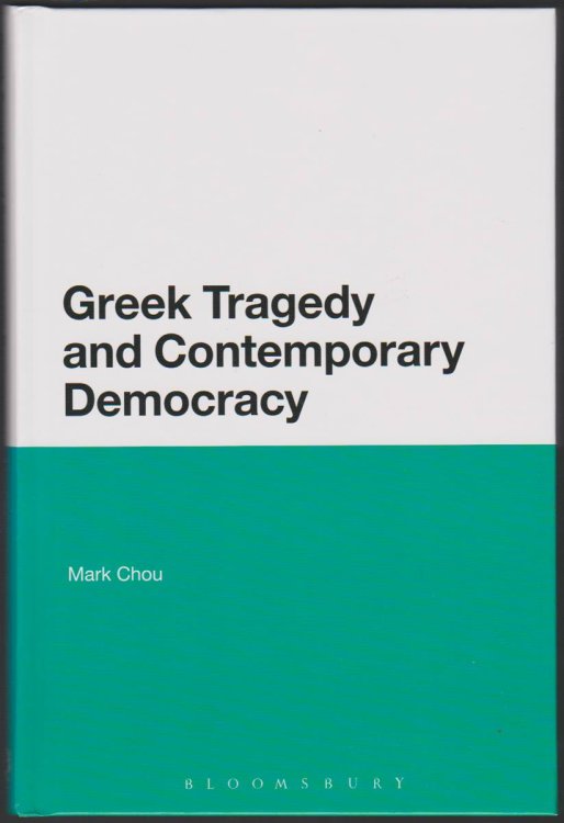 GREEK TRAGEDY AND CONTEMPORARY DEMOCRACY