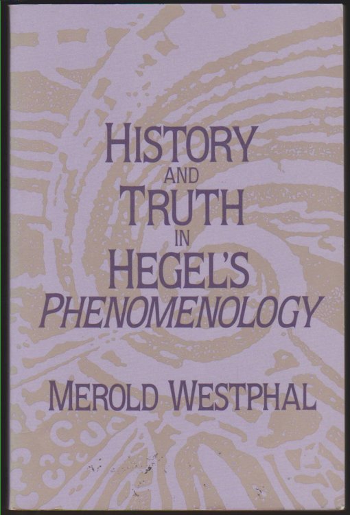 HISTORY AND TRUTH IN HEGEL'S PHENOMENOLOGY