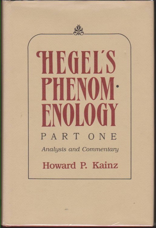 HEGEL'S PHENOMENOLOGY, PART 1 Analysis and Commentary