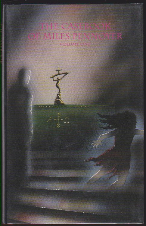 THE CASEBOOK OF MILES PENNOYER Volume One