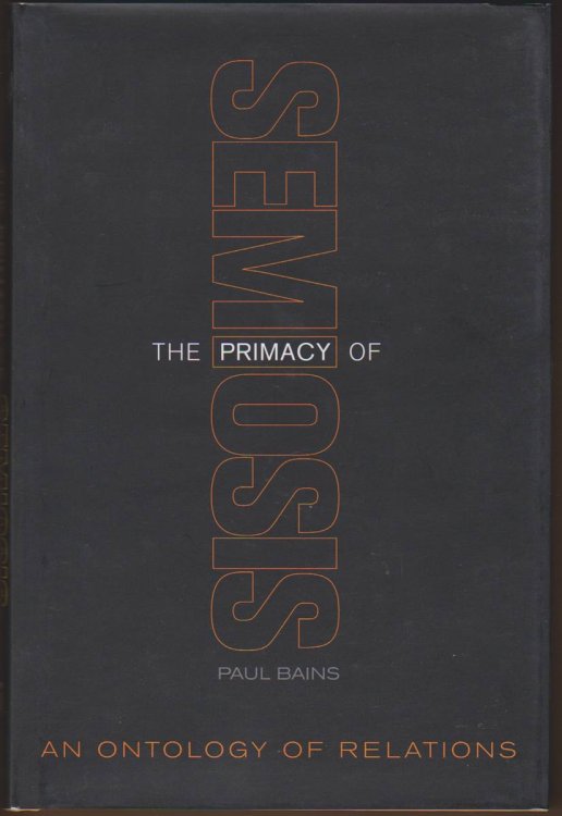 THE PRIMACY OF SEMIOSIS An Ontology of Relations