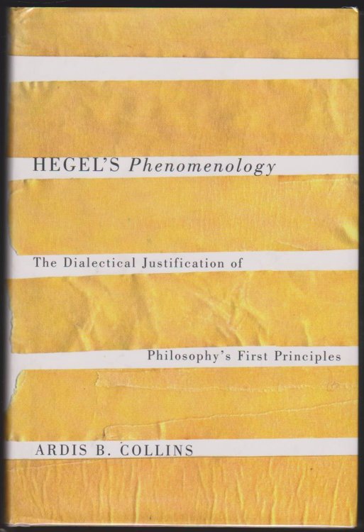 HEGEL'S PHENOMENOLOGY The Dialectical Justification of Philosophy's First Principles (Mcgill-Queen's Studies in the History of Ideas)