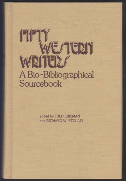 FIFTY WESTERN WRITERS A Bio-Bibliographical Sourcebook