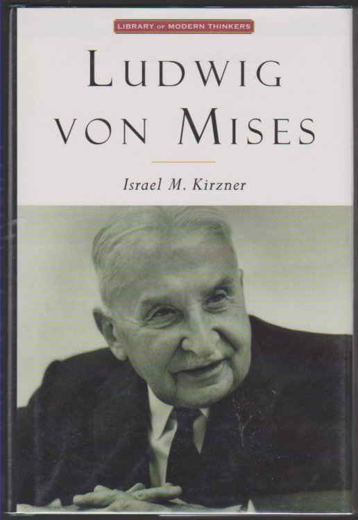 LUDWIG VON MISES The Man and His Economics