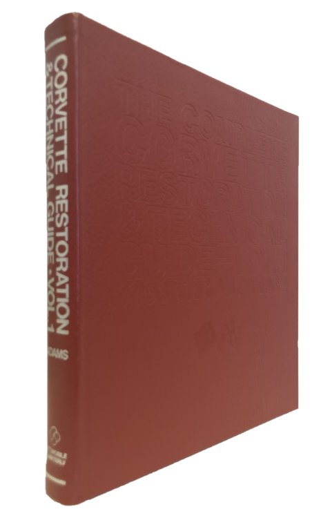 THE COMPLETE CORVETTE RESTORATION AND TECHNICAL GUIDE, VOL. 1 1953 through 1962
