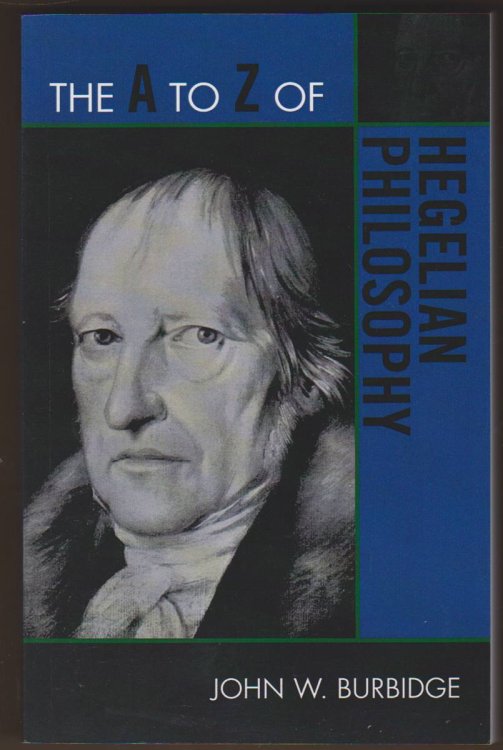 THE A TO Z OF HEGELIAN PHILOSOPHY (THE A TO Z GUIDE SERIES, 163)