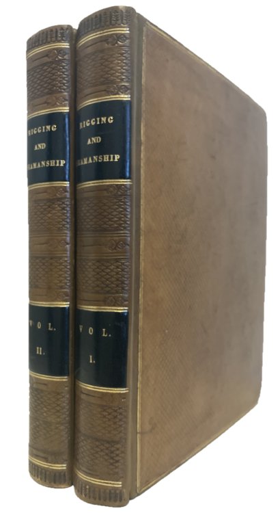 THE ELEMENTS AND PRACTICE OF RIGGING AND SEAMANSHIP (IN 2 VOLUMES)