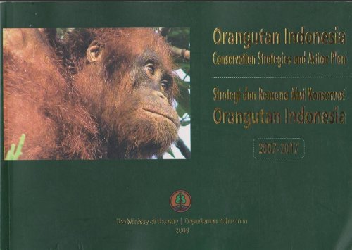 ORANGUTAN INDONESIA Conservation Strategies and Action Plan 2007 - 2017