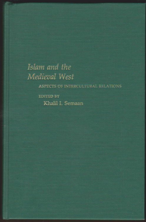 ISLAM AND THE MEDIEVAL WEST Aspects of Intercultural Relations