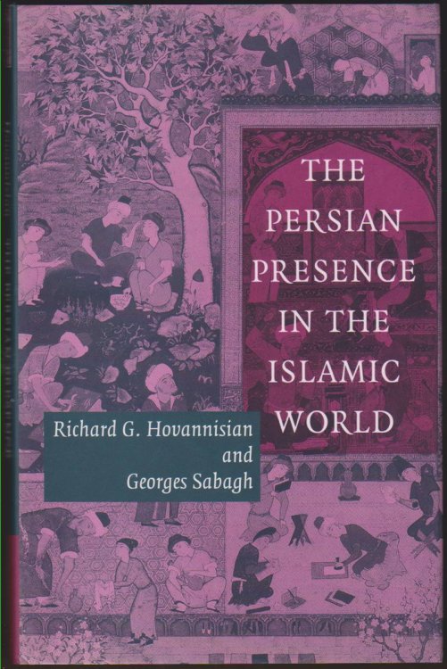 THE PERSIAN PRESENCE IN THE ISLAMIC WORLD