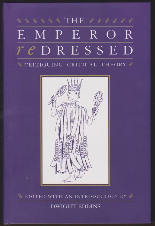 THE EMPEROR REDRESSED Critiquing Critical Theory