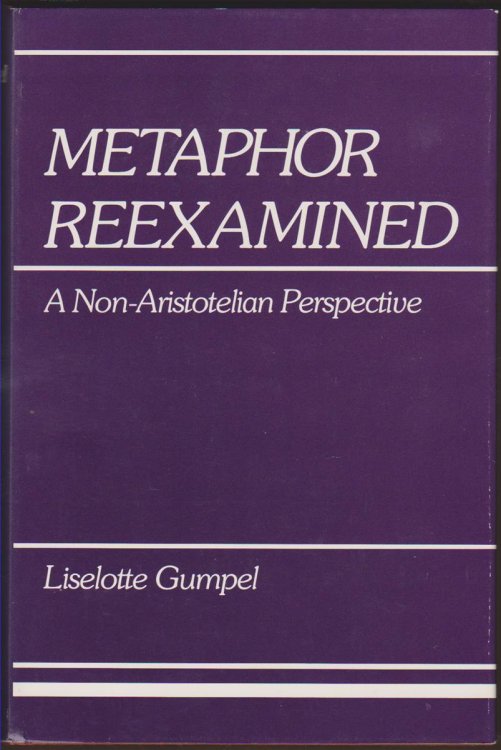 METAPHOR REEXAMINED A Non-Aristotelian Perspective