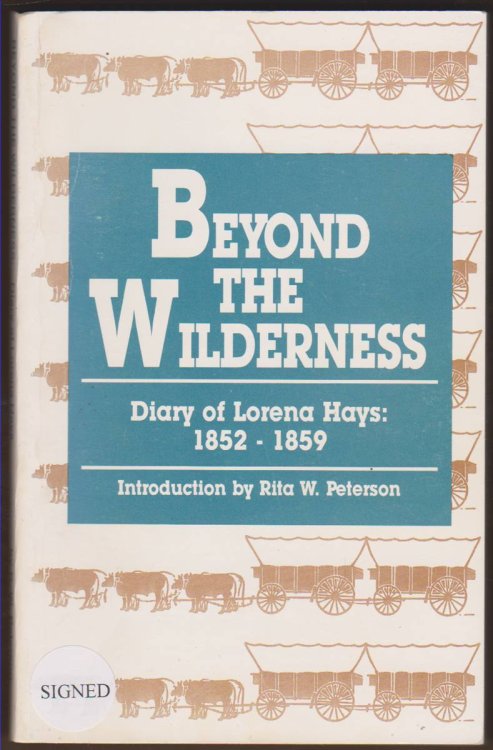 BEYOND THE WILDERNESS Diary of Lorena Hays 1852-1859