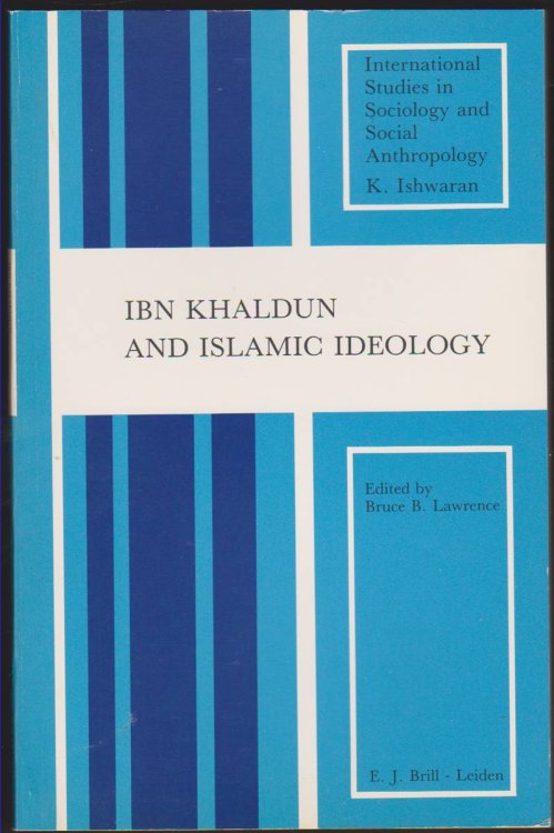 IBN KHALDUN AND ISLAMIC IDEOLOGY