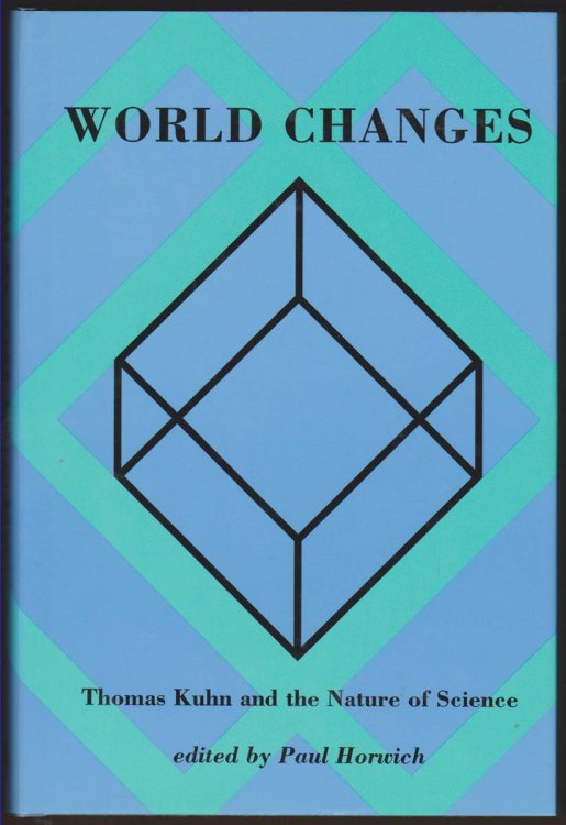 WORLD CHANGES Thomas Kuhn and the Nature of Science