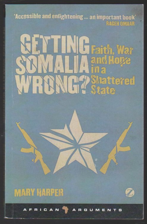 GETTING SOMALIA WRONG Faith, War and Hope in a Shattered State