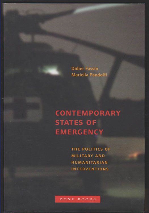 CONTEMPORARY STATES OF EMERGENCY The Politics of Military and Humanitarian Interventions
