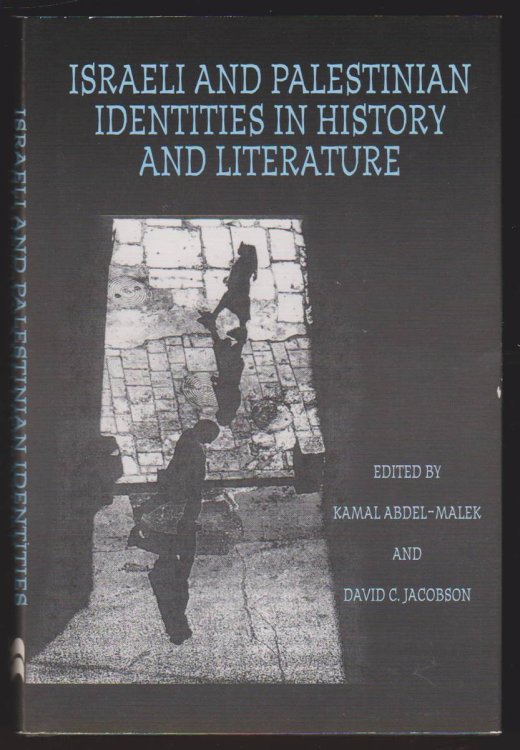 ISRAELI AND PALESTINIAN IDENTITIES IN HISTORY AND LITERATURE