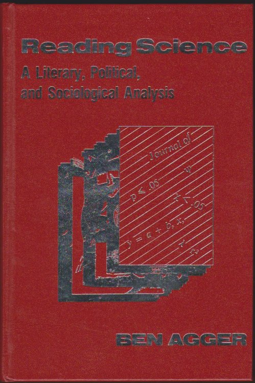 READING SCIENCE A Literary, Political, and Sociological Analysis