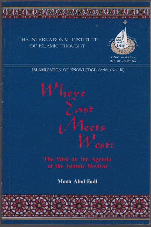WHERE EAST MEETS WEST The West on the Agenda of the Islamic Revival