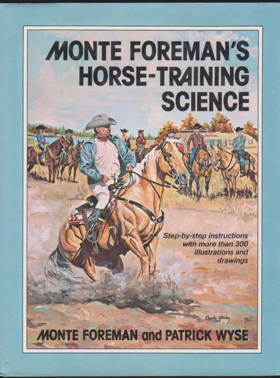 MONTE FOREMAN'S HORSE-TRAINING SCIENCE