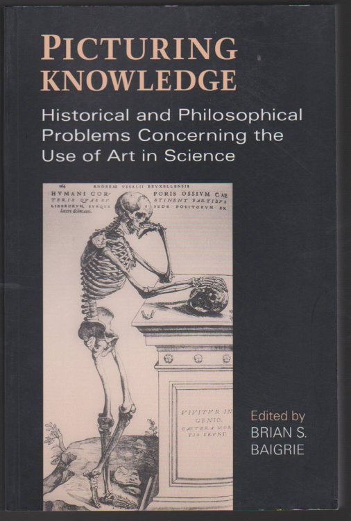PICTURING KNOWLEDGE Historical and Philosophical Problems Concerning the Use of Art in Science