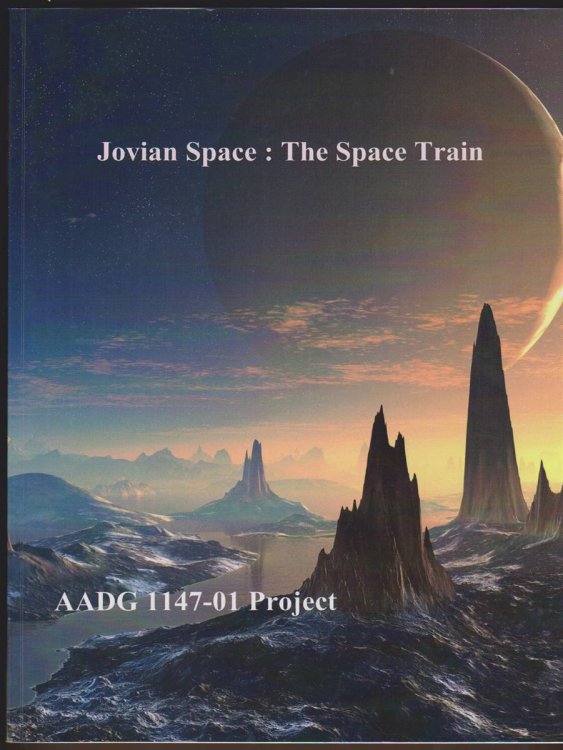 JOVIAN SPACE - THE SPACE TRAIN The Aadg 1147-01 Project (JS: TST)